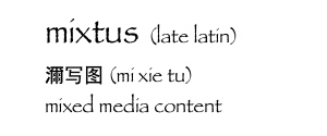 mixtus -- mixed media content 